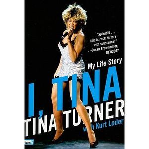 I, Tina: My Life Story -- Tina Turner